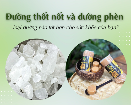 Đường thốt nốt và đường phèn: loại đường nào tốt hơn cho sức khỏe của bạn?